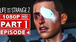 LIFE IS STRANGE 2 EPISODE 4 Gameplay Walkthrough Part 1 [1080p HD PC] - No Commentary