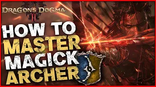 Dragon’s Dogma 2: How to Unlock Magick Archer Vocation & Ultimate Skill (Martyr's Bolt)