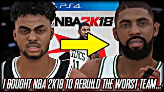 I Bought NBA 2K18 To Rebuild The Worst Team... this was the result