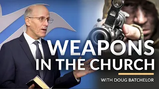 "Weapons in the Church" with Doug Batchelor (Amazing Facts)