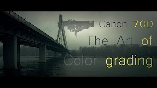 The Art of Color Grading Preview (Canon 70D)