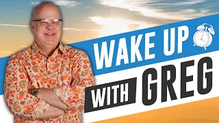 Wake up with Greg is LIVE! May 7, 2024