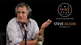 Steve Olson | The Nine Club With Chris Roberts - Episode 39