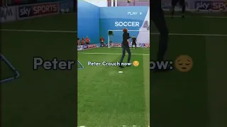 Peter Crouch then😔 vs Now🤩 #fyp #football #viral #shorts #fypシ