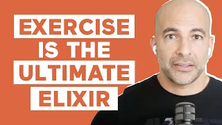 EXERCISE is the ultimate elixir with Peter Attia, M.D.