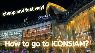 How to go to ICONSIAM cheap and fast way, Bangkok, Thailand 2021