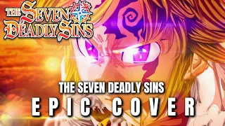 The Seven Deadly Sins OST HERE COMES MELODIAS Epic Rock Cover