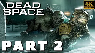 DEAD SPACE REMAKE 4K PC Gameplay Walkthrough PART 2 FULL GAME [4K ULTRA 60FPS PC] - No Commentary