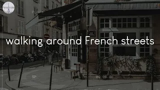 Songs for walking around French streets - French vibes music