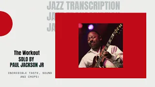 The Workout by Paul Jackson Jr Jazz Guitar Solo Transcription