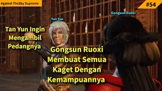 Episode 151 Against The Sky Supreme Sub Indo | Gongsun Ruoxi Mewakili Sekte Suci Huangfu shenzhong!!