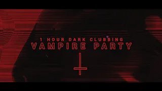 Vampire Party II | 1 Hour Dark Clubbing / Bass House / Dark Techno Mix