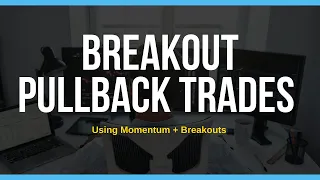 Breakout Pullback Trading Strategy Explained