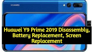 Huawei Y9 Prime 2019 Disassembly, Battery Replacement, Screen Replacement / #repair / #phonerepair