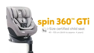 Joie Spin 360 ™ GTi | I-Size certified child seat