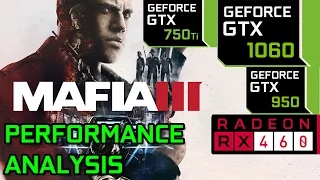 Mafia 3 PC Performance Analysis - GTX 750 ti - GTX 950 - RX 460 - GTX 1060