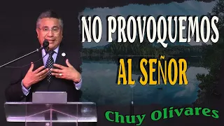 Chuy Olivares 2024 Predicas - No Provoquemos Al Señor