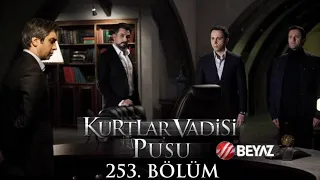 Kurtlar Vadisi Pusu 253. Bölüm Beyaz TV FULL HD