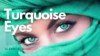 ♫ Get Turquoise Eyes Fast! ~ Desired Shade + White Sclera ~ Classical Music