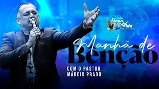 MANHÃ DE BENÇÃO NA TV COM O PASTOR MÁRCIO PRADO 08/02/24