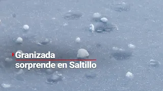 ¡Sorprendidos por la Madre Naturaleza! | Granizada sorprende en Saltillo, Coahuila