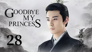 ENG SUB【Good Bye, My Princess 東宮】EP28 | Starring: Chen Xingxu, Peng Xiaoran