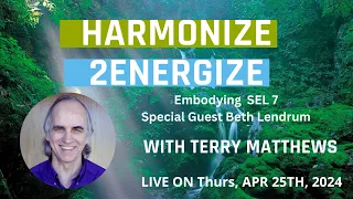 Harmonize2Energize: SEL 7: With special guest Beth Lendrum  - Thurs 25th April 2024