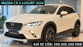 GIÁ XE MAZDA CX-3 MỚI NHẤT 2024| BẢN LUXURY MÀU TRẮNG| LĂN BÁNH TRẢ GÓP VÀ TIỀN MẶT| ĐÁNH GIÁ NHANH.