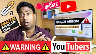 New Update : Warning to Youtubers using Amazon Affiliate Links in YouTube Video Description & pinned