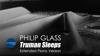 Philip Glass - Truman Sleeps (Extended Piano Version)