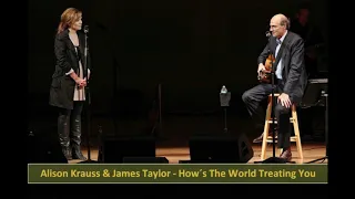 Alison Krauss & James Taylor - How´s The World Treating You