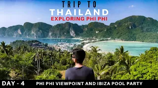 PHI PHI VIEW POINT |Exploring Phi Phi Islands - IBIZA POOL PARTY | Indian Food | Saurabh Nashit