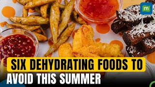 Can Food And Drinks Cause Dehydration? |  Six Food Items To Avoid This Summer | Healthy facts