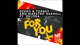 For You ) Dzeko & Torres & Maestro Harrell ) feat. Delora ) :D