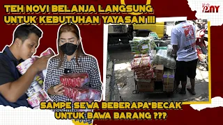 TEH NOVI BELANJA LANGSUNG UNTUK KEBUTUHAN YAYASAN !!! SAMPE SEWA BEBERAPA BECAK UNTUK BAWA BARANG ??