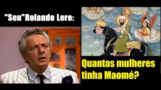 Rolando Lero - Quantas mulheres tinha Maomé?