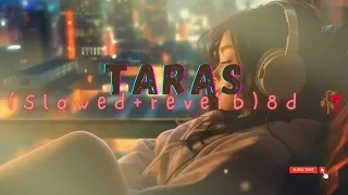 Taras ( slowed+reverb)8d|Jasmine Sandlas & Sachin-Jigar - lofi song | Echoverse