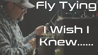 What I Wished I Knew When I started Fly Tying......... | Fly Tying for Beginners