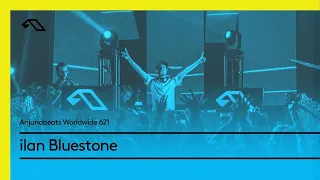 Anjunabeats Worldwide 624 with ilan Bluestone