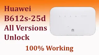 Huawei B612s-25d All Network Unlock |All Versions | 100% Working