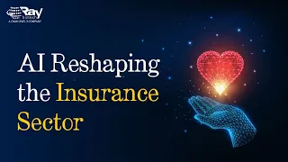 AI Reshaping the Insurance sector | AI in Insurance Sector | Ray Business Technologies