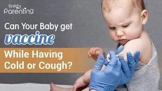 Can Babies Have Vaccinations With a Cold or Cough?