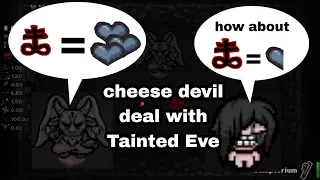 cheese devil deal with Tainted Eve | The Binding of Isaac Repentance guide