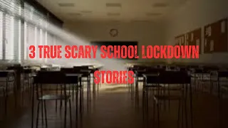 3 True Scary School Lockdown Horror Stories