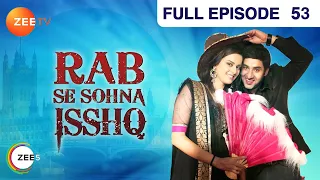 Rab Se Sona Ishq - Hindi Serial - Full Episode - 53 - Ashish Sharma, Ekta Kaul - Zee Tv