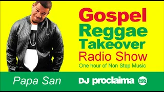 GOSPEL REGGAE 2018  - One Hour Gospel Reggae Takeover Show - DJ Proclaima 1st June