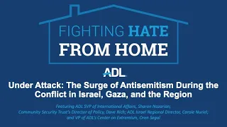 Under Attack: The Surge of Antisemitism During the Conflict in Israel and the Region | FHFH 5.20.21