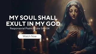 My Soul Shall Exult in my God - Magnificat