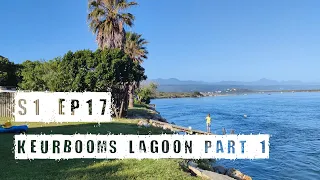 S1 Ep17 - Groot Boom & Keurbooms Lagoon Part 1