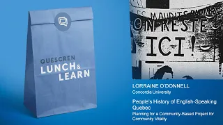 QUESCREN Lunch & Learn: People's History of English-Speaking Quebec
